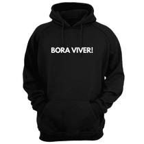 Blusa Moletom Capuz Frase Bora Viver Motivacional Criativa