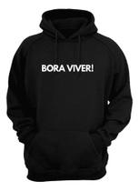 Blusa Moletom Capuz Frase Bora Viver Motivacional Criativa