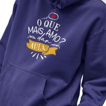 Blusa Moletom Masculino Estampado O Que Mais Amo Dar Aula em Algodão Fio 30.1 Penteado