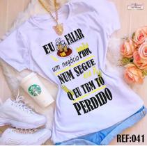 Blusa T-shirt Camiseta Feminina Estampada-Humor- Várias Estampas 01