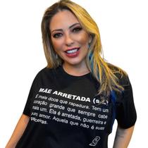 Blusa T-shirt com Estampa Exclusiva MÃE ARRETADA (s.f)” Blusa T-shirt com Estampa Exclusiva MÃE ARRETADA (s.f)”