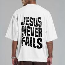 Blusão Oversized Camiseta OVERTEC Estamp Jesus Never Fails Masculino Algodão