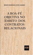 Boa-fé Objetiva Âmbito dos Contratos Relacionais - 01ed/19