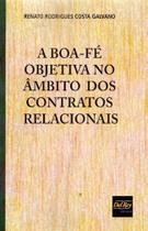 Boa-fé Objetiva Âmbito dos Contratos Relacionais - 01ed/19