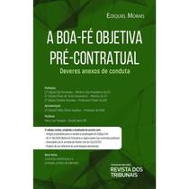 Boa-fe Objetiva Pre-contratual, A: Deveres Anexos de Conduta - REVISTA DOS TRIBUNAIS RT