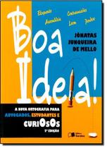 Boa Ideia: a Nova Ortografia Para Advogados, Estudantes e Curiosos Boa Ideia: a Nova Ortografia Para Advogados, Estudantes e Curiosos