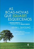Boas Novas Que (Quase) Esquecemos, As