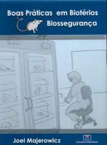 Boas Práticas em Biotérios e Biossegurança Boas Práticas em Biotérios e Biossegurança