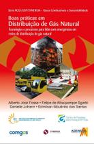 Boas Práticas em Distribuição de Gás Natural. Tecnologias e Processos Para Lidar Com Emergências - Synergia Boas Práticas em Distribuição de Gás Natural. Tecnologias e Processos Para Lidar Com Emergências - Synergia