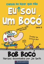 Bob Bocó 3. Eu Cansei de Dizer que não Sou um Bocó -