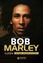 Bob Marley A Lenda: Vida e Legado - Dicografia - Pensamento - Discovery Publicações