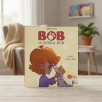 Bob, Uma História de Adoção Bob, Uma História de Adoção