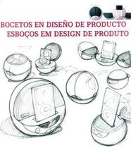 Bocetos en diseño de producto (esboços em design de produto)