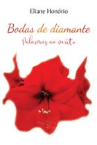 Bodas de Diamante: Palavras ao Vento - Scortecci Editora