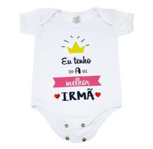 Body Baby Branco Personalizado Eu Tenho a Melhor Irmã