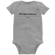 Body Bebê 502 Bad Gateway - Deu ruim - Foca na Moda