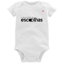Body Bebê A vida é feita de escolhas - Foca na Moda