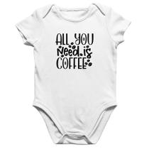 Body Bebê Algodão All You need is coffee - Foca na Moda