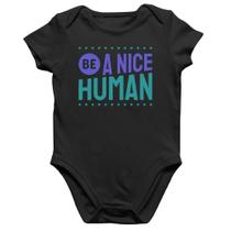 Body Bebê Algodão Be A Nice Human - Foca na Moda