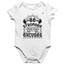 Body Bebê Algodão Be stronger than your excuses - Foca na Moda
