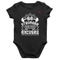 Body Bebê Algodão Be stronger than your excuses - Foca na Moda