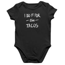 Body Bebê Algodão I do it for the tacos - Foca na Moda Body Bebê Algodão I do it for the tacos - Foca na Moda