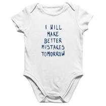 Body Bebê Algodão I will make better mistakes tomorrow - Foca na Moda Body Bebê Algodão I will make better mistakes tomorrow - Foca na Moda