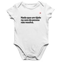 Body Bebê Algodão Nada que um tijolo na cara da pessoa não resolva - Foca na Moda