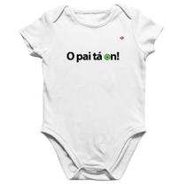 Body Bebê Algodão O pai tá on! - Foca na Moda