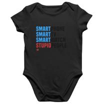 Body Bebê Algodão Smart Things, Stupid People - Foca na Moda