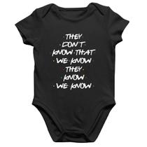 Body Bebê Algodão They don't know that we know they know we know - Foca na Moda