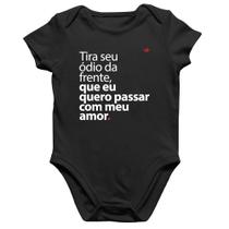 Body Bebê Algodão Tira seu ódio da frente que eu quero passar com meu amor - Foca na Moda