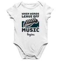 Body Bebê Algodão When words leave off music begins - Foca na Moda Body Bebê Algodão When words leave off music begins - Foca na Moda