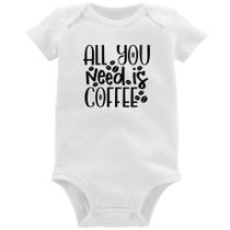 Body Bebê All You need is coffee - Foca na Moda