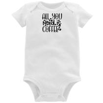 Body Bebê All You need is coffee - Foca na Moda