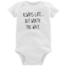 Body Bebê Always Late But Worth The Wait - Foca na Moda