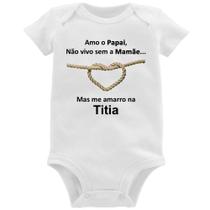 Body Bebê Amo o Papai, Não vivo sem a Mamãe mas me amarro na Titia - Foca na Moda