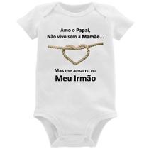 Body Bebê Amo o Papai, Não vivo sem a Mamãe mas me amarro no meu irmão - Foca na Moda