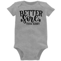 Body Bebê Better Sore Than Sorry - Foca na Moda