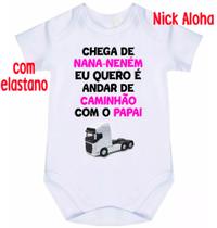 body bebê chega de nana neném eu quero é andar de caminhão com o papai cód 9810 body bebê chega de nana neném eu quero é andar de caminhão com o papai cód 9810