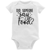 Body Bebê Did Someone Say Food - Foca na Moda