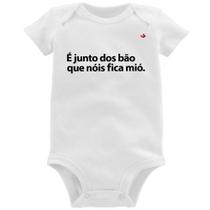 Body Bebê É junto dos bão que nóis fica mió - Foca na Moda