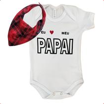 Body bebê Eu amo meu papai + babador bandana meninos e meninas