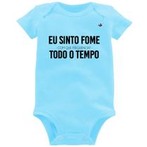 Body Bebê Eu sinto fome, todo o tempo - Foca na Moda