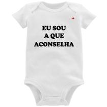 Body Bebê Eu sou a que aconselha - Foca na Moda