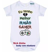 body bebê eu tenho o melhor irmão gamer cód 9015 body bebê eu tenho o melhor irmão gamer cód 9015