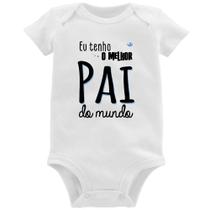 Body Bebê Eu tenho o melhor pai do mundo (azul) - Foca na Moda