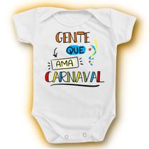 Body Bebê Festa Gente Ama Carnaval Primeiro Infantil Folia