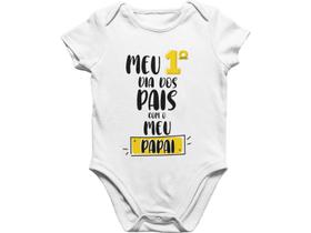 Body Bebê Frases Meu Primeiro Dia Dos Pais Com Meu Papai Branca