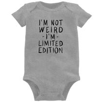 Body Bebê Im not weird Im limited edition - Foca na Moda
